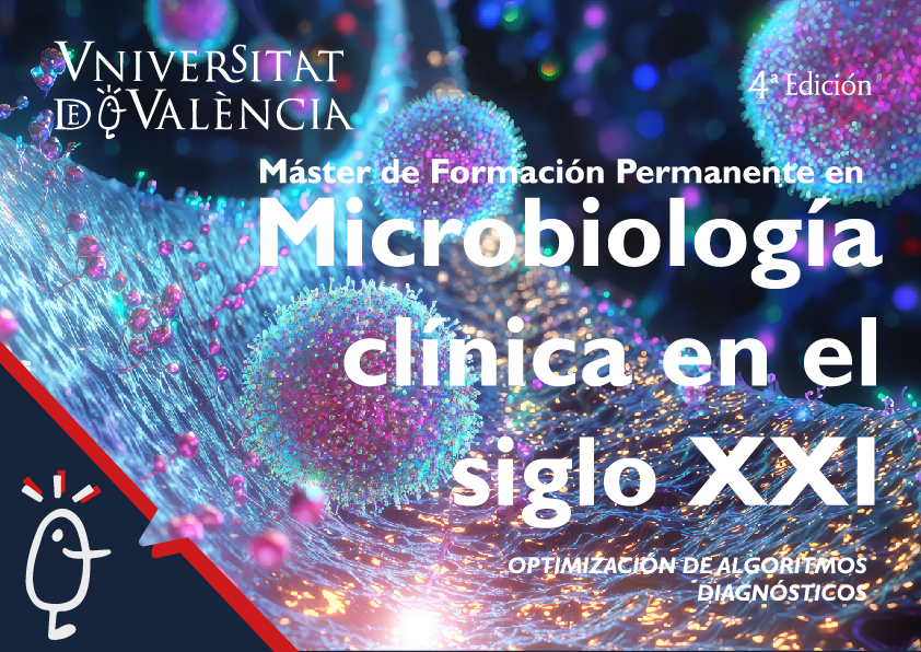Máster de Formación Permanente en Microbiología Clínica en el Siglo XXI. Optimización de Algoritmos Diagnósticos. Por la Universitat de Valencia